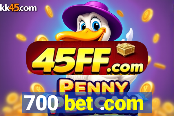 700 bet .com